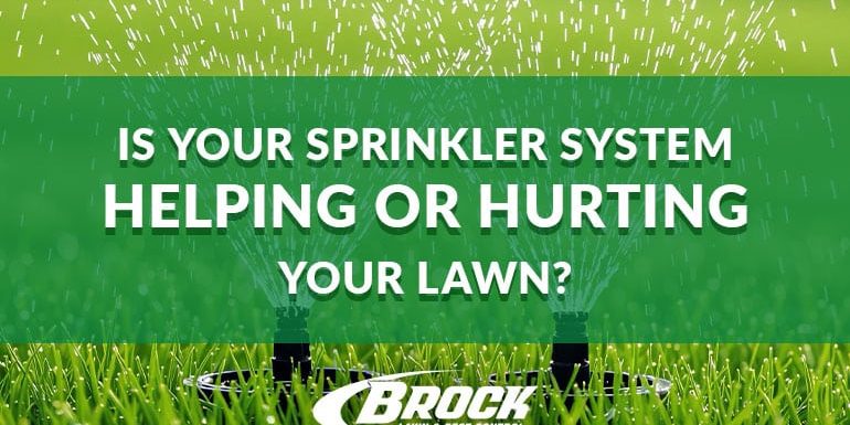 BrockPest_BlogImage_Is-Your-Sprinkler-System-Helping-or-Hurting-Your-Lawn Is Your Sprinkler System Helping or Hurting Your Lawn - Find out with Brock Lawn & Pest Control